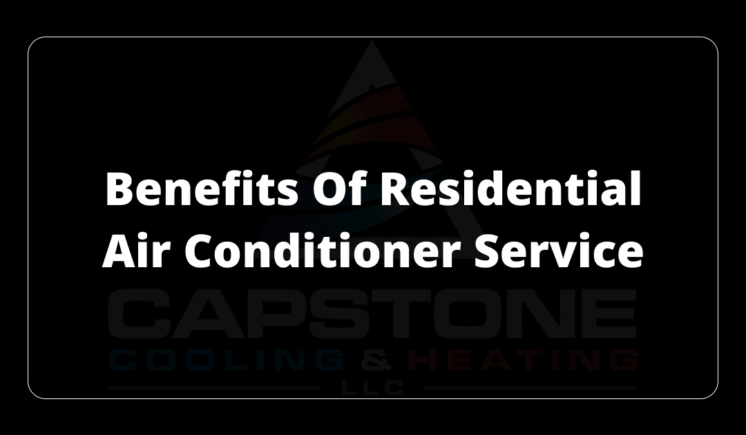 Benefits of Residential Air Conditioner Service